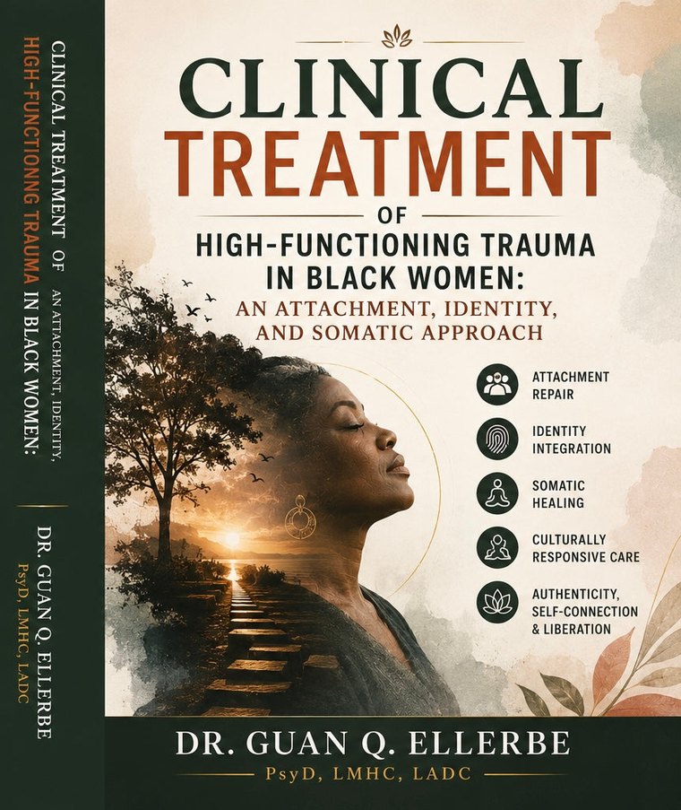 Clinical Treatment of High-Functioning Trauma by Dr. Guan Q. Ellerbe