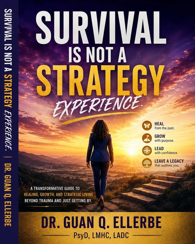 Survival Is Not a Strategy by Dr. Guan Q. Ellerbe